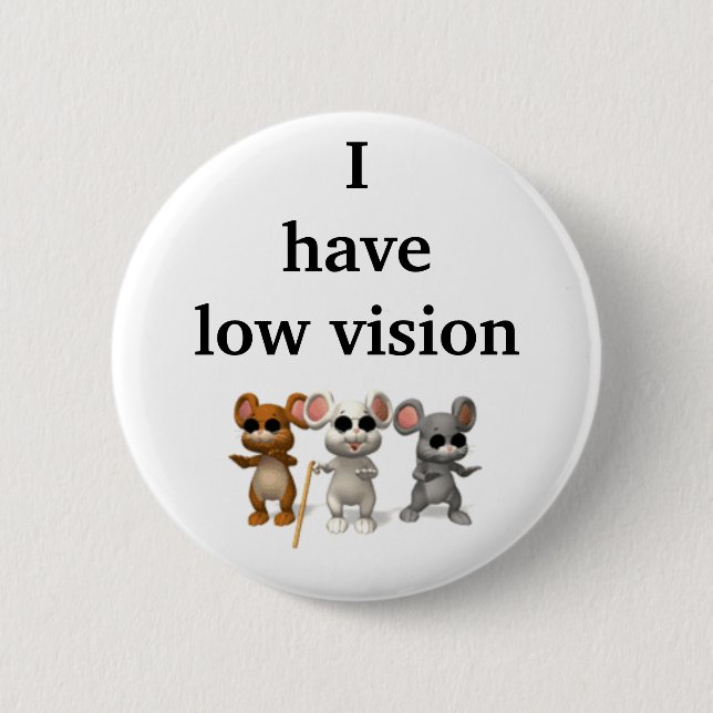 I have low vision button (Front)