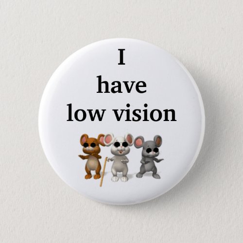 I have low vision button