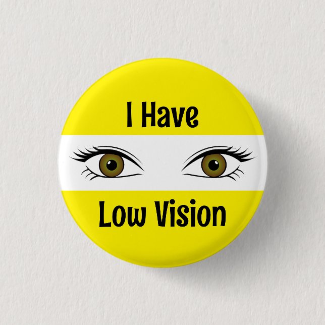 I Have Low Vision Button (Front)