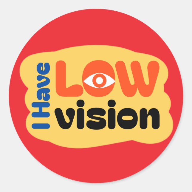 I Have Low Vision symbol - Red Classic Round Sticker (Front)