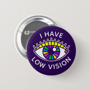 I Have Low Vision Visually Impaired Blind Eyeball Button