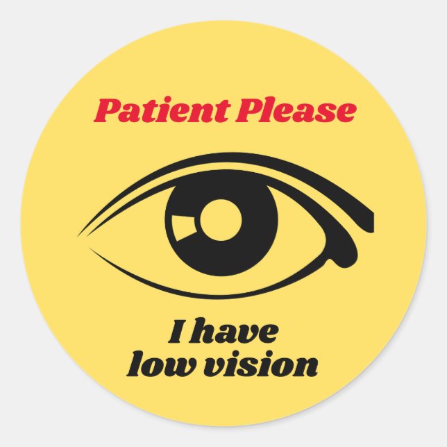 I have Low Vision Yellow Button Classic Round Sticker (Front)