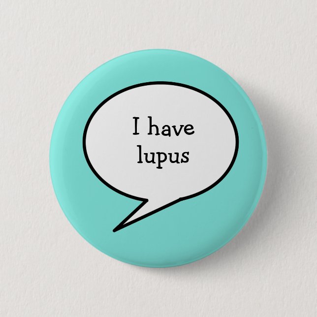 I have Lupus, light blue, hidden illness awareness Button (Front)