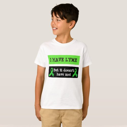 I have Lyme Disease But it doesnt Have Me T_Shirt