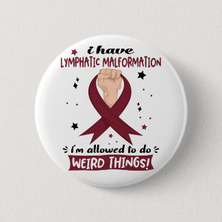 I Have Lymphatic Malformation I'm Allowed To Do  Button