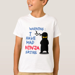 I Have Mad Ninja Skills T-Shirt