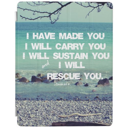 I have made you I will carry you Bible Verse iPad Smart Cover