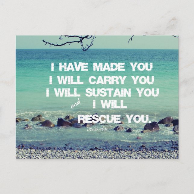 I have made you; I will carry you Bible Verse Postcard (Front)