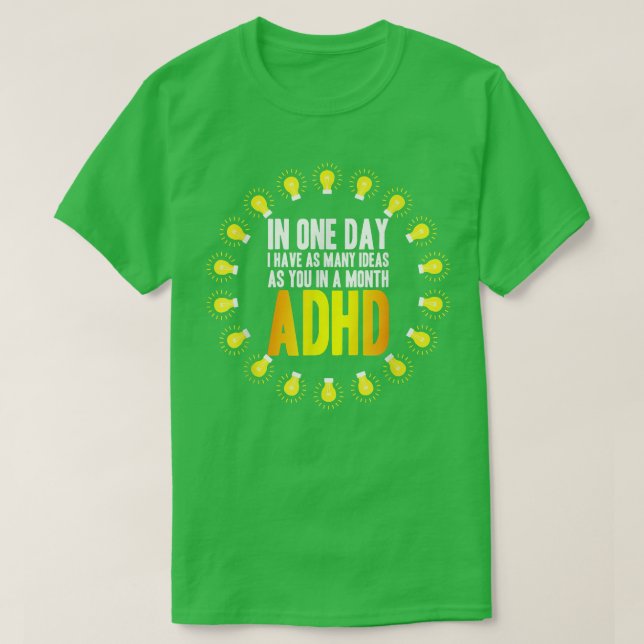 I Have Many Ideas ADHD Awareness765 T-Shirt (Design Front)