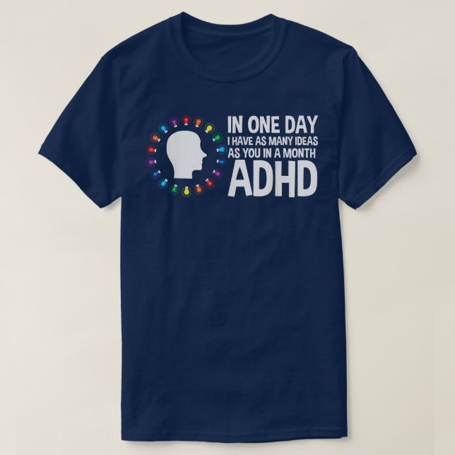 I Have Many Ideas ADHD Awareness 772 T-Shirt (Design Front)