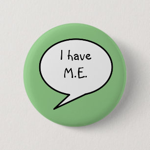 I have ME, sea green disability, awareness Button