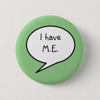 I have ME, sea green disability, awareness Button