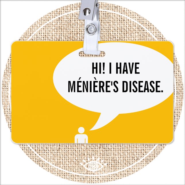 I HAVE MÉNIÈRE'S DISEASE speech bubble Badge (Creator Uploaded)