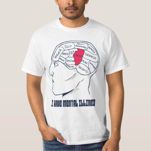 I HAVE MENTAL ILLINOIS T_Shirt