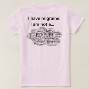I have migraine. T-Shirt