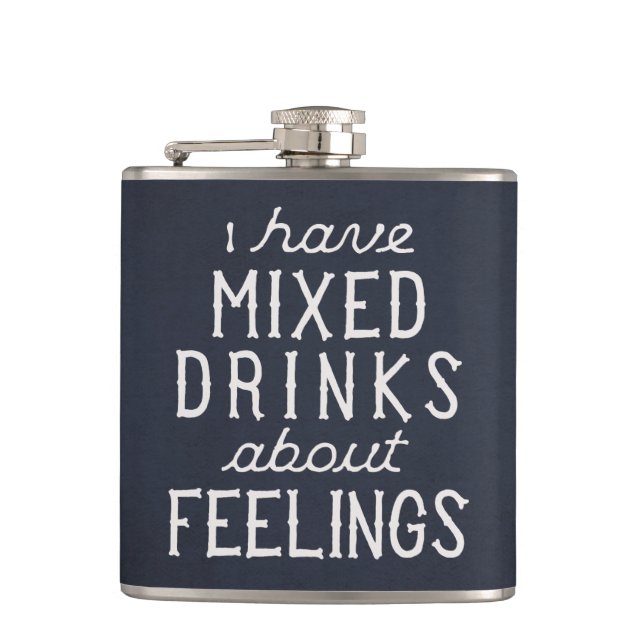 I Have Mixed Drinks About Feelings Hip Flask (Front)