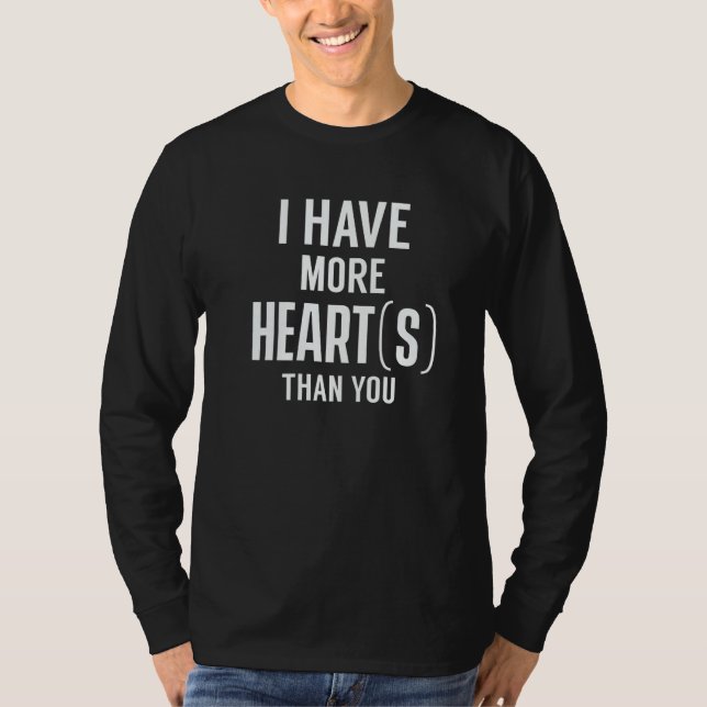 I Have More Hearts Than You Transplantation Organ  T-Shirt (Front)