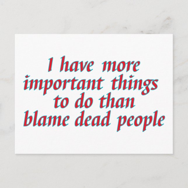 I have more important things to do... postcard (Front)