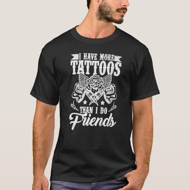 I Have More Tattoos  Tattoo Artist  Graphic T-Shirt (Front)