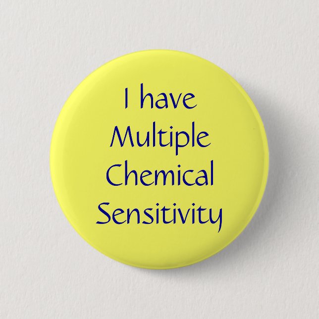 I have Multiple Chemical Sensitivity Pinback Button (Front)
