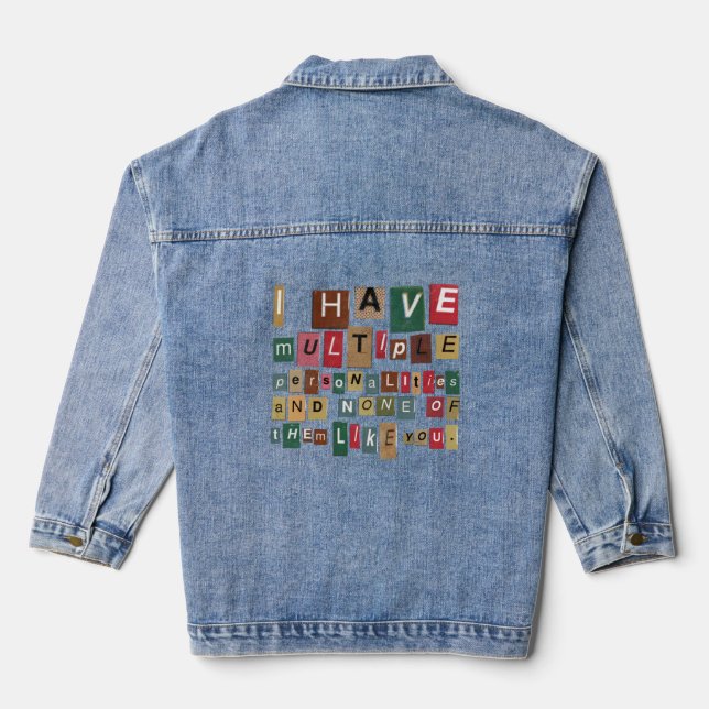 I Have Multiple Personalities and None of them Denim Jacket (Back)
