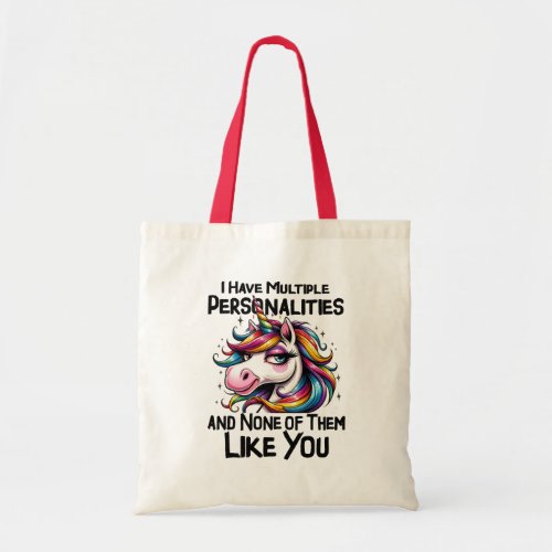I Have Multiple Personalities Sarcasm Tote Bag