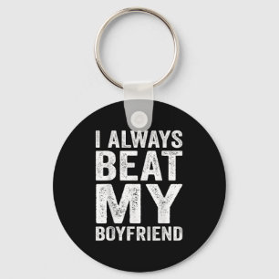 I Have My Boyfriend Always Funny Relationship Vale Keychain