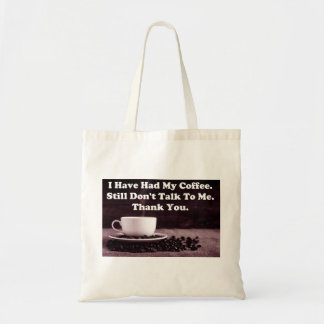 I Have My Coffee Tote Bag