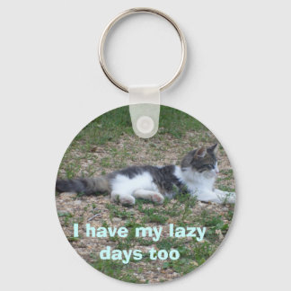 I have my lazy days too key chane keychain