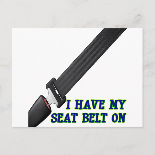 I Have My Seat Belt On Postcard (Front)