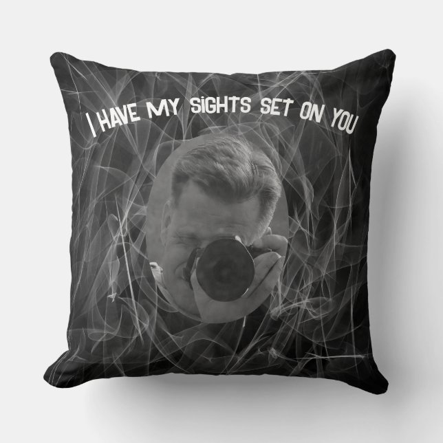 I Have My Sights Set on You Throw Pillow (Front)