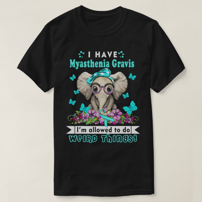 I have Myasthenia Gravis Awareness  T-Shirt (Design Front)
