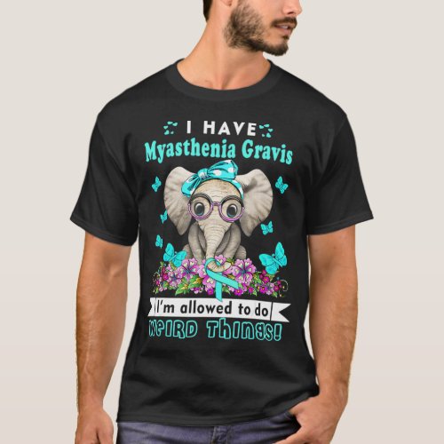 I have Myasthenia Gravis Awareness  T_Shirt