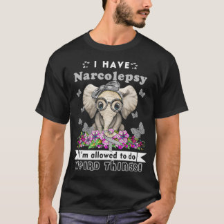 I have Narcolepsy Awareness T-Shirt