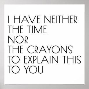 Funny Sarcasm Quote Posters Prints Zazzle