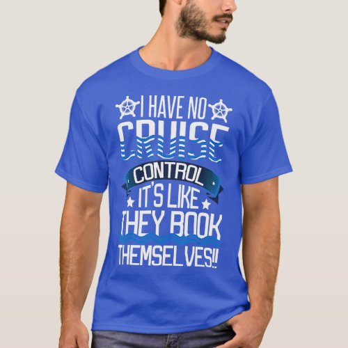 I Have No Cruise Control Family Vacation Couples B T_Shirt