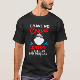 I Have No Cruise Control Funny T-Shirt