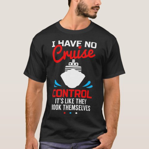 I Have No Cruise Control Funny  T_Shirt