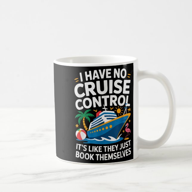I Have No Cruise Control-it’s Like They Just Book  Coffee Mug (Right)