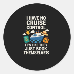 I Have No Cruise Control-it's Like They Book Thems Classic Round Sticker