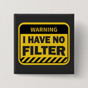 I Have No Filter Button