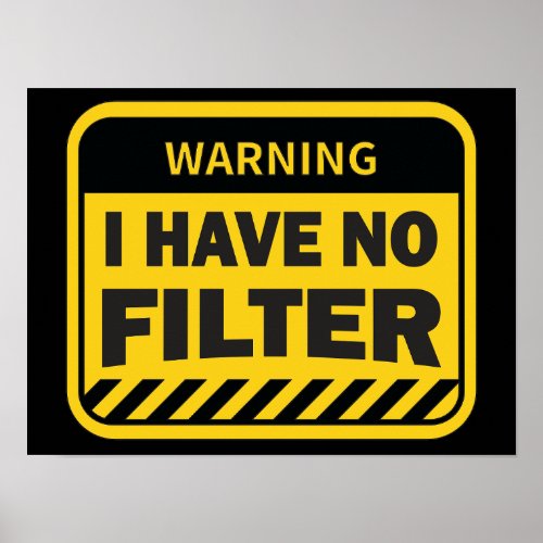 I Have No Filter Poster