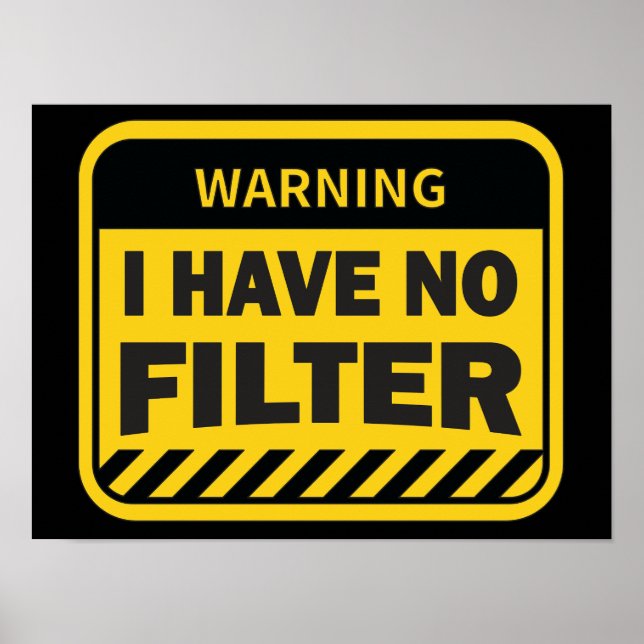 I Have No Filter Poster (Front)