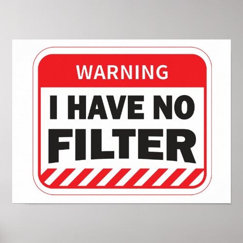 I Have No Filter Poster