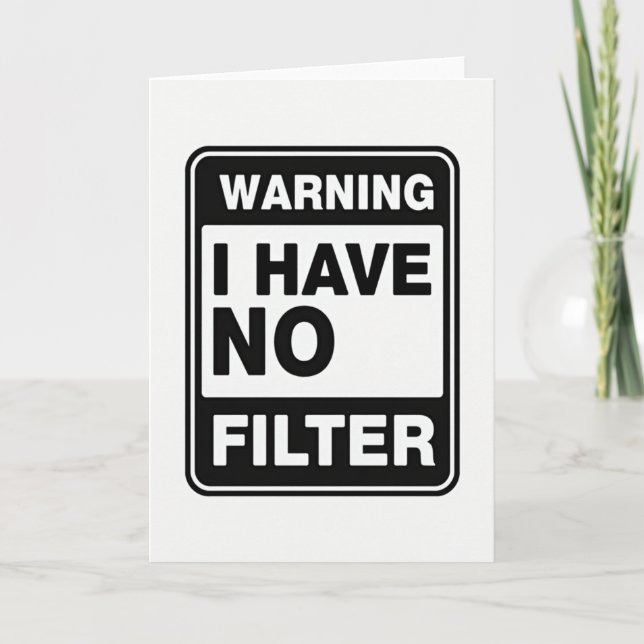 I Have No Filter Warning Card (Front)