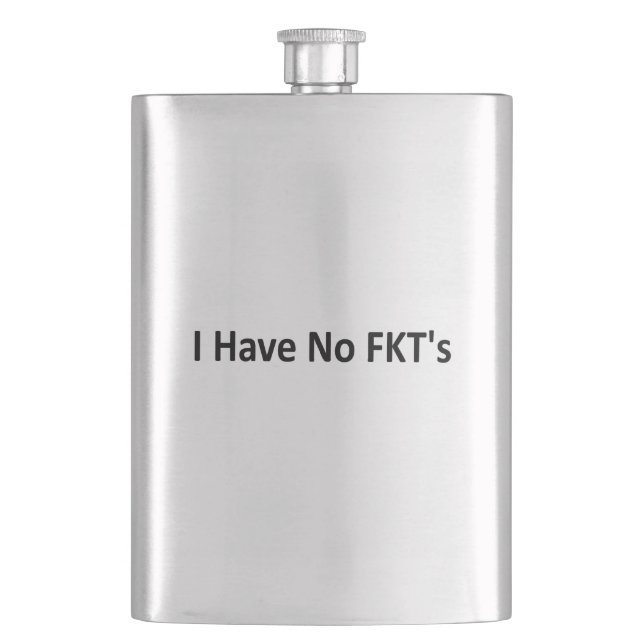 I Have No FKT's Flask (Front)