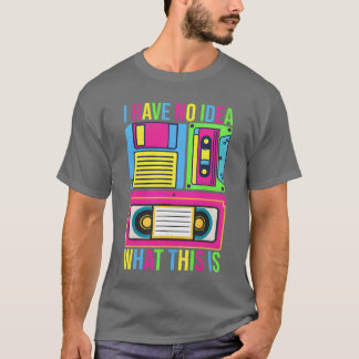I Have No Idea 70s 80s 90s friend T-Shirt