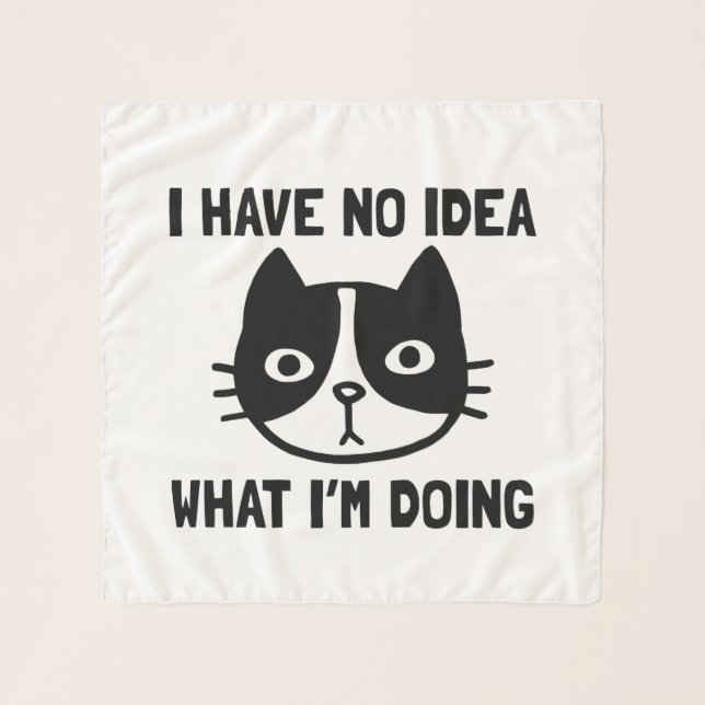 I Have No Idea What I'm Doing Cat Scarf (Front)