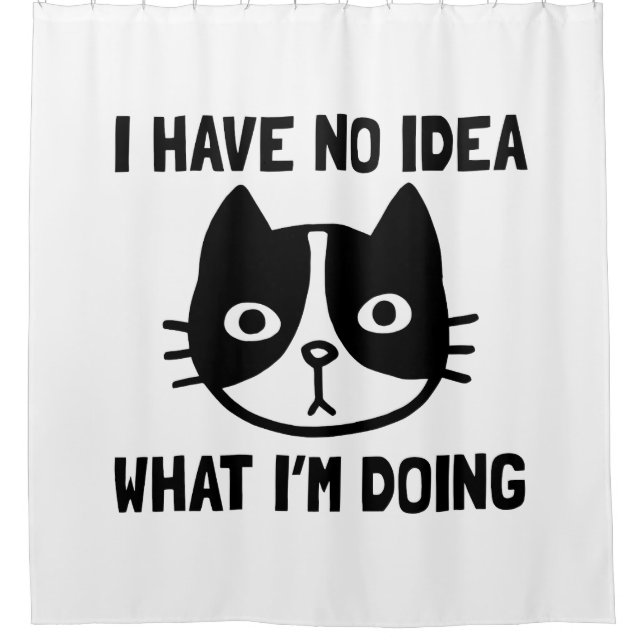 I Have No Idea What I'm Doing Cat Shower Curtain (Front)