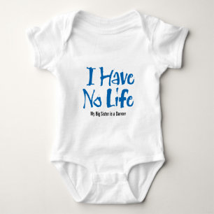 I Have No Life (Dance) Baby Bodysuit